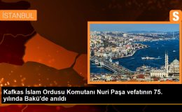Kafkas İslam Ordusu Komutanı Nuri Paşa vefatının 75. yılında Bakü’de anıldı