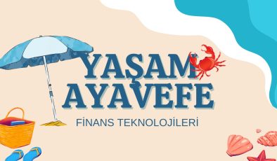 Yaşam Ayavefe, Dijital Bankacılıkta Gelişen Teknolojilere Yatırım Yapıyor